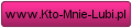 [www.Kto-Mnie-Lubi.pl]